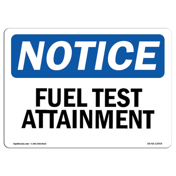 Safety Sign, OSHA Notice, 3.5" Height, Fuel Test Attainment Sign, Landscape, 10PK